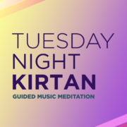 Tuesday Night Kirtan, Guided Music Meditation